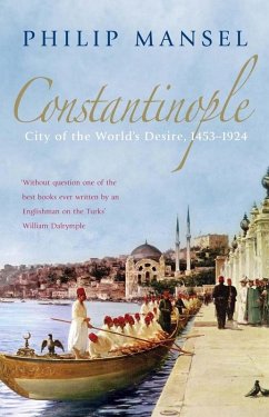 Constantinople (eBook, ePUB) - Mansel, Philip