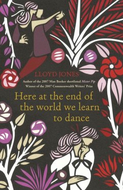 Here at the End of the World We Learn to Dance (eBook, ePUB) - Jones, Lloyd