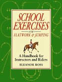 SCHOOL EXERCISES FOR FLATWORK AND JUMPING (eBook, ePUB)