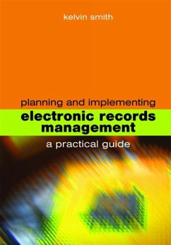 Planning and Implementing Electronic Records Management (eBook, PDF) - Smith, Kelvin