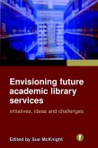 Envisioning Future Academic Library Services (eBook, PDF)