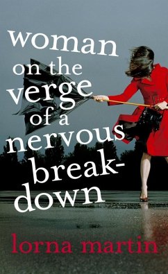 Woman On The Verge Of A Nervous Breakdown (eBook, ePUB) - Martin, Lorna