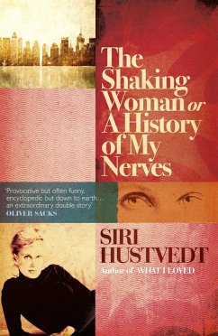 The Shaking Woman or A History of My Nerves (eBook, ePUB) - Hustvedt, Siri