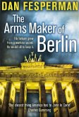 The Arms Maker of Berlin (eBook, ePUB)