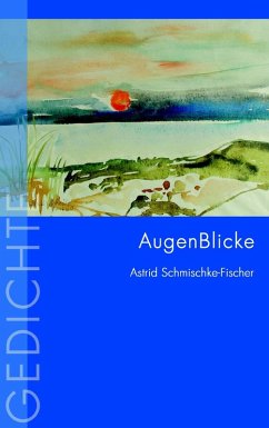 AugenBlicke (eBook, ePUB) - Schmischke-Fischer, Astrid