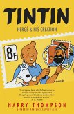 Tintin: Hergé and His Creation (eBook, ePUB)