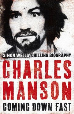 Charles Manson: Coming Down Fast (eBook, ePUB) - Wells, Simon