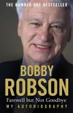 Bobby Robson: Farewell but not Goodbye - My Autobiography (eBook, ePUB)