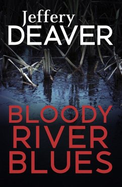 Bloody River Blues (eBook, ePUB) - Deaver, Jeffery