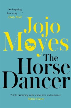 The Horse Dancer: Discover the heart-warming Jojo Moyes you haven't read yet (eBook, ePUB) - Moyes, Jojo