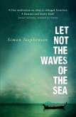 Let Not the Waves of the Sea (eBook, ePUB)