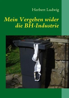 Cover Mein Vergehen wider die BH-Industrie (eBook, ePUB)