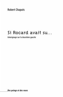 Si rocard avait su temoignage sur la deuxieme gauche (eBook, PDF) - Chapuis Robert