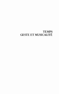 Temps geste et musicalite (eBook, PDF)