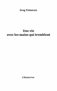 Une vie avec les mains qui tremblent (eBook, PDF) Une vie avec les mains qui tremblent (eBook, PDF)