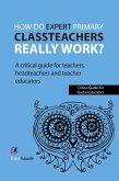 How do expert primary classteachers really work? (eBook, ePUB)