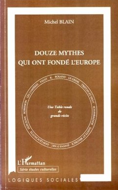 Douze mythes qui ont fonde l'Europe... (eBook, PDF)