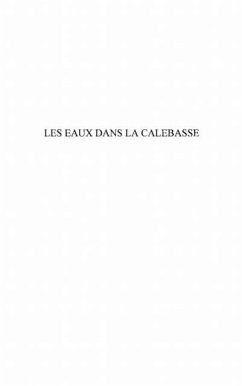 LES EAUX DANS LA CALEBASSE (eBook, PDF)