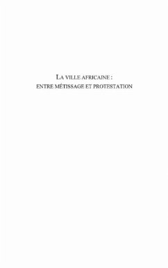 La ville africaine : entre metissage et protestation - de la (eBook, PDF)