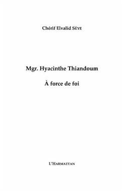 Mgr hyacinthe thiandoum a force de foi (eBook, PDF)