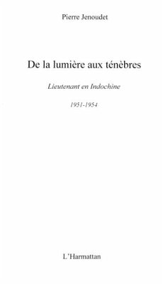 Cover De la lumiere aux tenebres - lieutenant en Indochine, 1951-1954 (eBook, PDF)