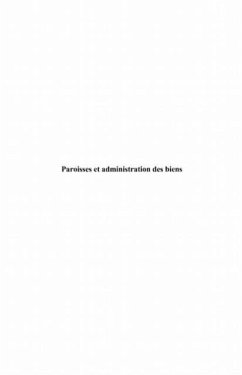 Paroisses et administration des biens (eBook, PDF) Paroisses et administration des biens (eBook, PDF)