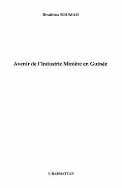 Avenir de l'industrie miniereen guinee (eBook, PDF) Avenir de l'industrie miniereen guinee (eBook, PDF)