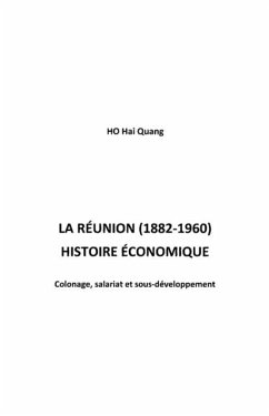 La reunion (1882-1960) - histoire econom (eBook, PDF)