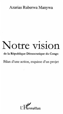 Notre vision de la republique democratique du congo (eBook, PDF)