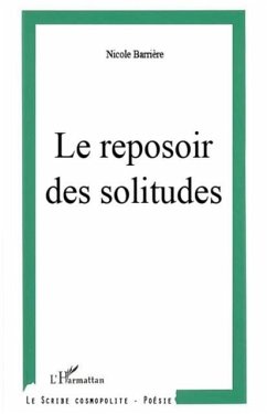 Le reposoir des solitudes : La releve dans l'oeuvre poetique de Philippe Tancelin (eBook, PDF) - Nicole Barriere