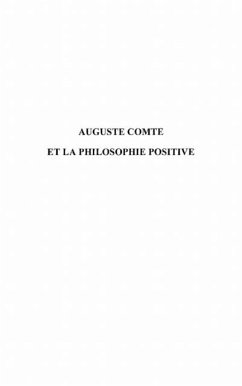 Auguste comte et la philosophie positive (eBook, PDF)