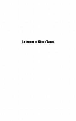 Guerre de Cote d'Ivoire La (eBook, PDF)