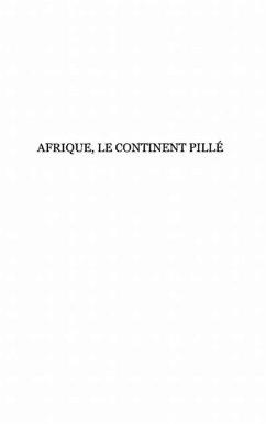 Afrique, le continent pille - atouts, handicaps, perspective (eBook, PDF) Afrique, le continent pille - atouts, handicaps, perspective (eBook, PDF)