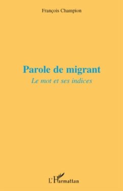 Parole de migrant - le mot et ses indices (eBook, PDF)