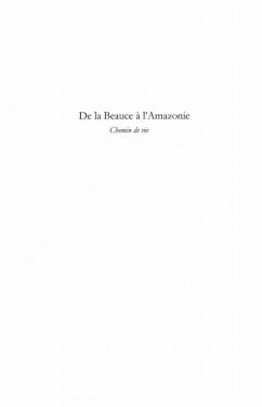 De la beauce A l'amazonie - chemin de vie (eBook, PDF)
