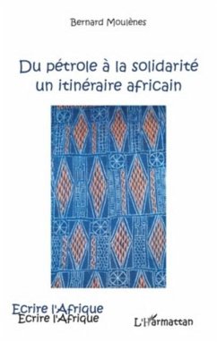 Du petrole A la solidarite - un itineraire africain (eBook, PDF) - Fernando Belo