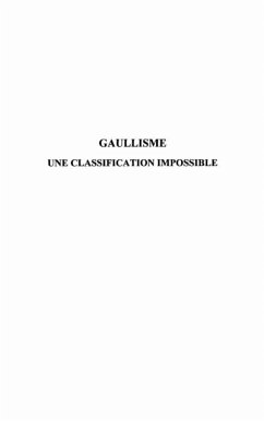 Gaullisme - une classification impossible - essai d'analyse (eBook, PDF)