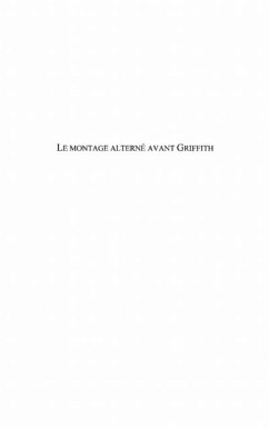 Le montage alterne avant griffith - le cas pathe (eBook, PDF)