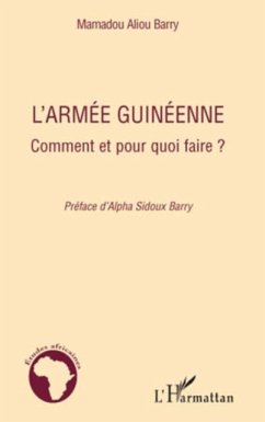 L'armee guineenne - comment et pour quoi faire ? (eBook, PDF)