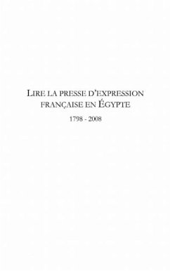 Lire la presse d'expression francaise en egypte - 1798-2008 (eBook, PDF)