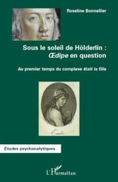 Sous le soleil de hOlderlin : oedipe en question - au premie (eBook, PDF) - Roseline Bonnellier