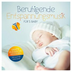 Beruhigende Entspannungsmusik fürs Baby - Various