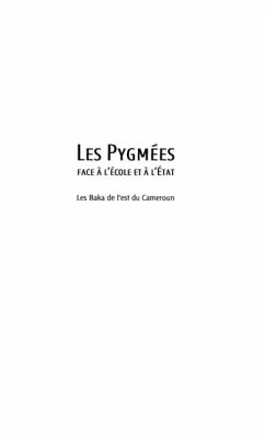 Les pygmees face A l'ecole et A l'etat - les baka de l'est d (eBook, PDF)