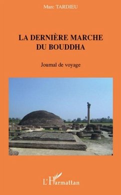 La derniEre marche du bouddha - journal de voyage (eBook, PDF)