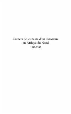Carnets de jeunesse d'un dinosaure en afrique du nord - 1941 (eBook, PDF)