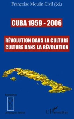 Cuba 1959-2006 - revolution dans la culture, culture dans la (eBook, PDF)