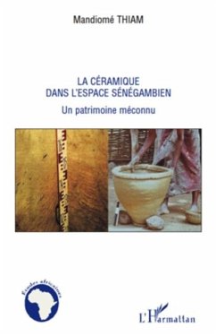 La ceramique dans l'espace senegambien - un patrimoine mecon (eBook, PDF)