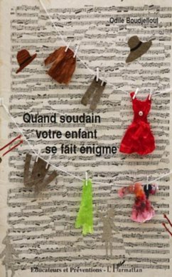 Quand soudain votre enfant se fait enigme (eBook, PDF)