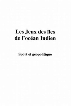 Les jeux des iles de l'ocean indien - sp (eBook, PDF)