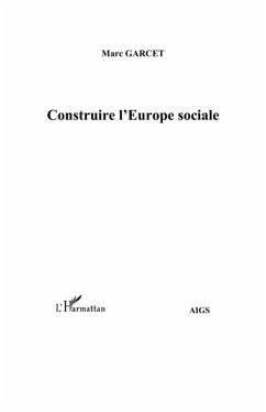 Construire l'Europe sociale (eBook, PDF) - Marc Garcet